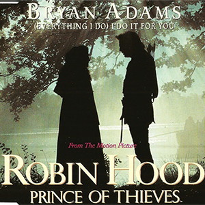 	(Everything I Do) I Do It for You - Bryan Adams	